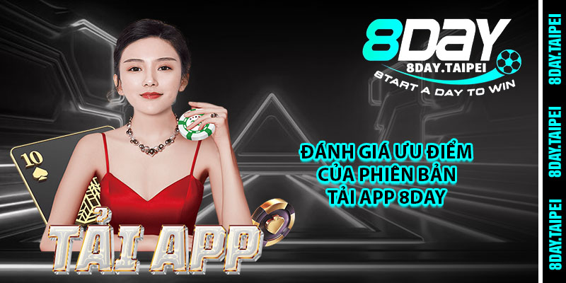 Đánh giá ưu điểm của phiên bản tải app 8day 