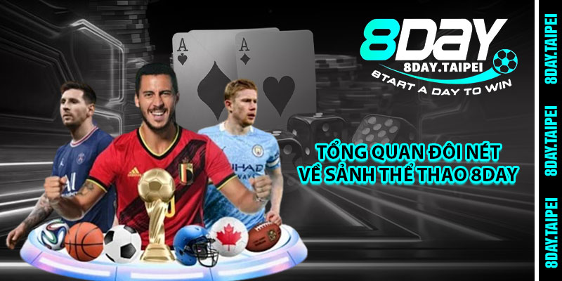 Tổng quan đôi nét về sảnh thể thao 8day 
