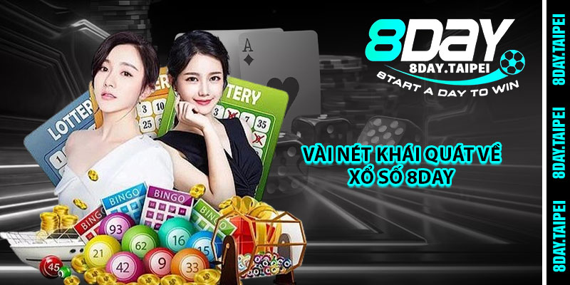 Vài nét khái quát về xổ số 8day 